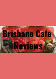 Brisbane Cafe Reviews